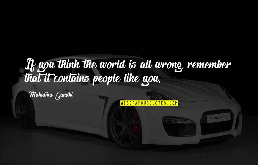 Otima Semana Quotes By Mahatma Gandhi: If you think the world is all wrong,