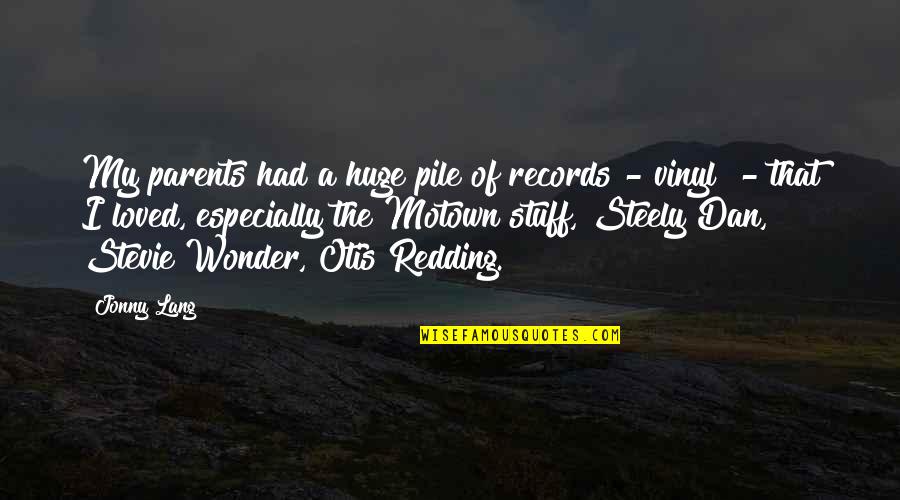 Otis Otis Quotes By Jonny Lang: My parents had a huge pile of records