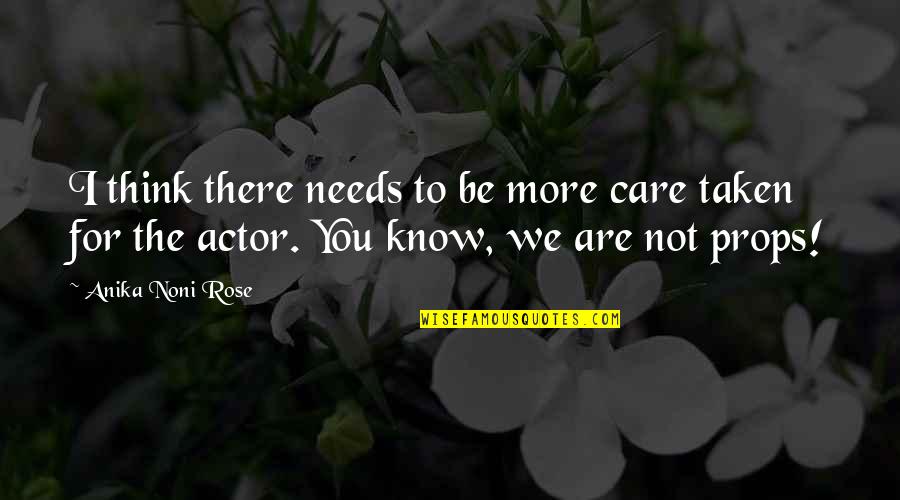 Otments Quotes By Anika Noni Rose: I think there needs to be more care Otments Quotes By Anika Noni Rose: I think there needs to be more care