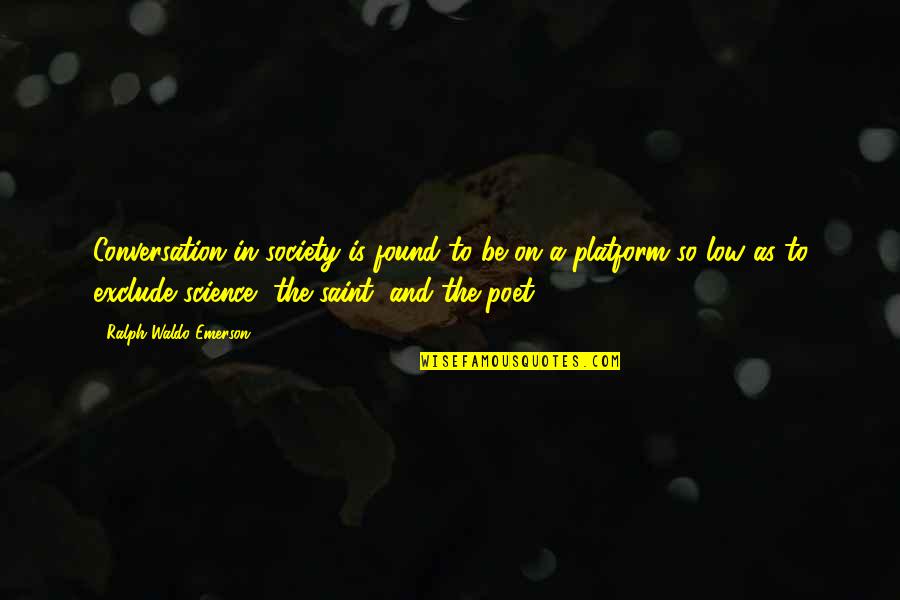 Otoguro Hot Quotes By Ralph Waldo Emerson: Conversation in society is found to be on