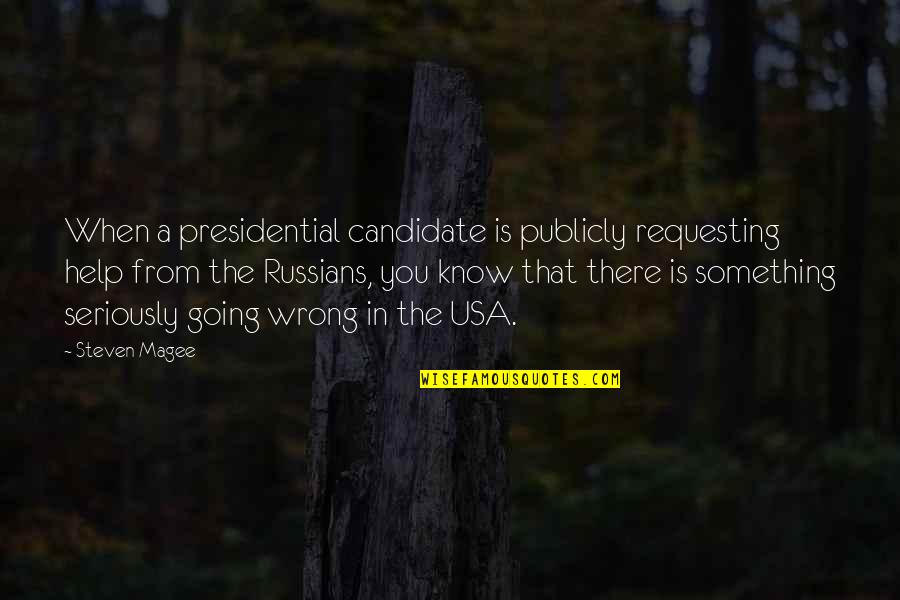 Otomatik Tente Quotes By Steven Magee: When a presidential candidate is publicly requesting help Otomatik Tente Quotes By Steven Magee: When a presidential candidate is publicly requesting help