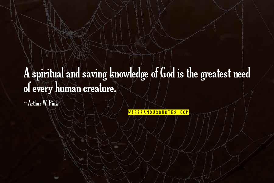 Otomen Quotes By Arthur W. Pink: A spiritual and saving knowledge of God is Otomen Quotes By Arthur W. Pink: A spiritual and saving knowledge of God is