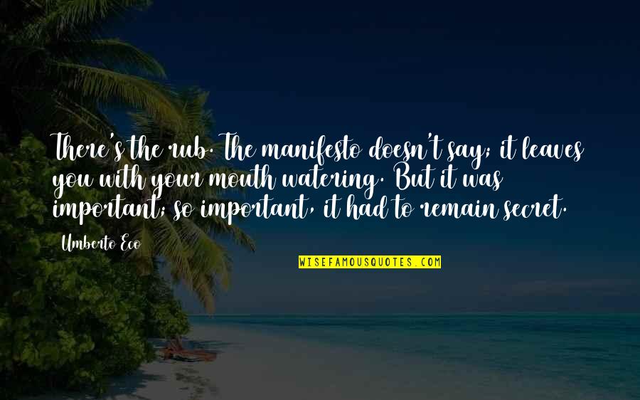 Otonal By Raul Quotes By Umberto Eco: There's the rub. The manifesto doesn't say; it