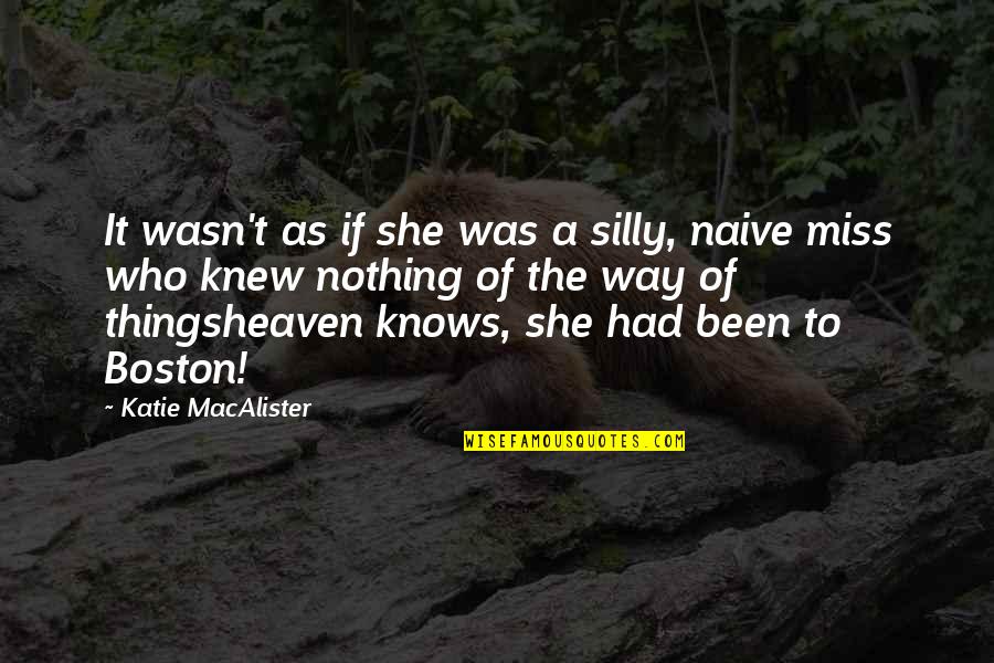 Otong Koil Quotes By Katie MacAlister: It wasn't as if she was a silly,