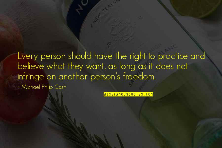 Otorgado Definicion Quotes By Michael Phillip Cash: Every person should have the right to practice Otorgado Definicion Quotes By Michael Phillip Cash: Every person should have the right to practice