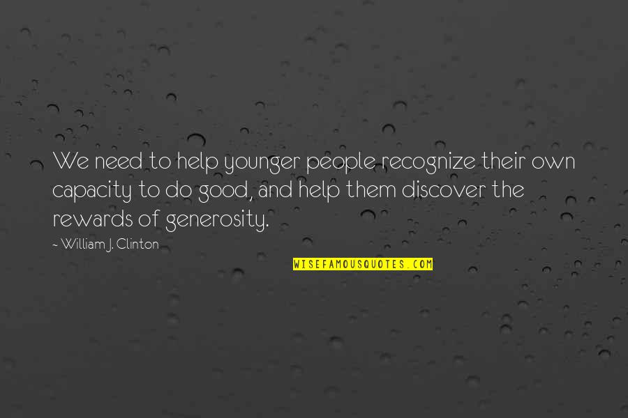 Otorgan En Quotes By William J. Clinton: We need to help younger people recognize their Otorgan En Quotes By William J. Clinton: We need to help younger people recognize their