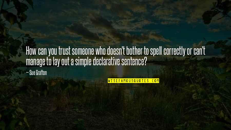 Otostop 1 Quotes By Sue Grafton: How can you trust someone who doesn't bother Otostop 1 Quotes By Sue Grafton: How can you trust someone who doesn't bother