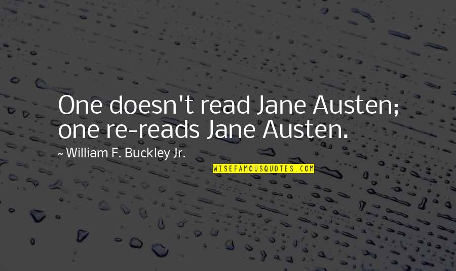 Otrava Houbami Quotes By William F. Buckley Jr.: One doesn't read Jane Austen; one re-reads Jane
