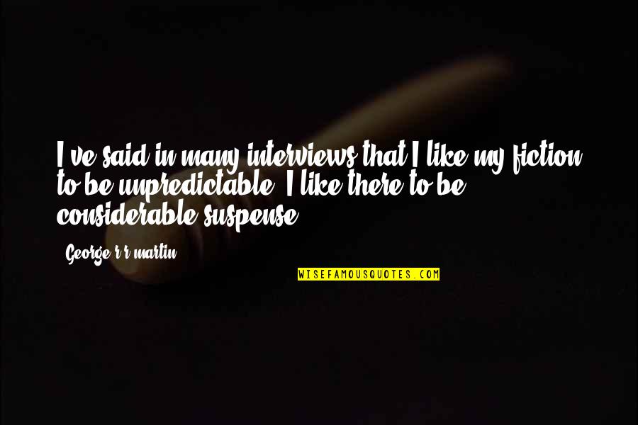 Otrava Sobolani Quotes By George R R Martin: I've said in many interviews that I like