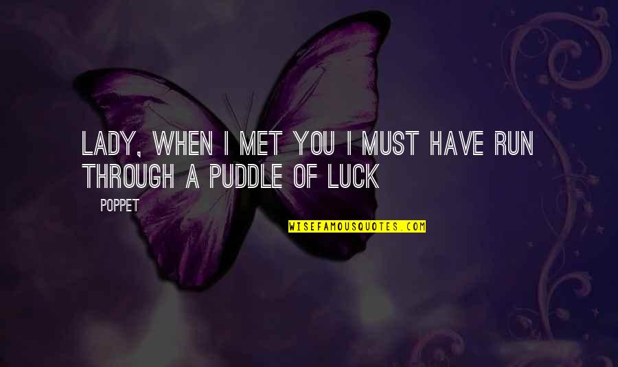 Otrok Rstv V Americe Quotes By Poppet: Lady, when I met you I must have