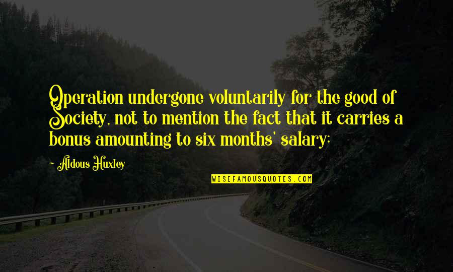 Otrov Za Quotes By Aldous Huxley: Operation undergone voluntarily for the good of Society, Otrov Za Quotes By Aldous Huxley: Operation undergone voluntarily for the good of Society,