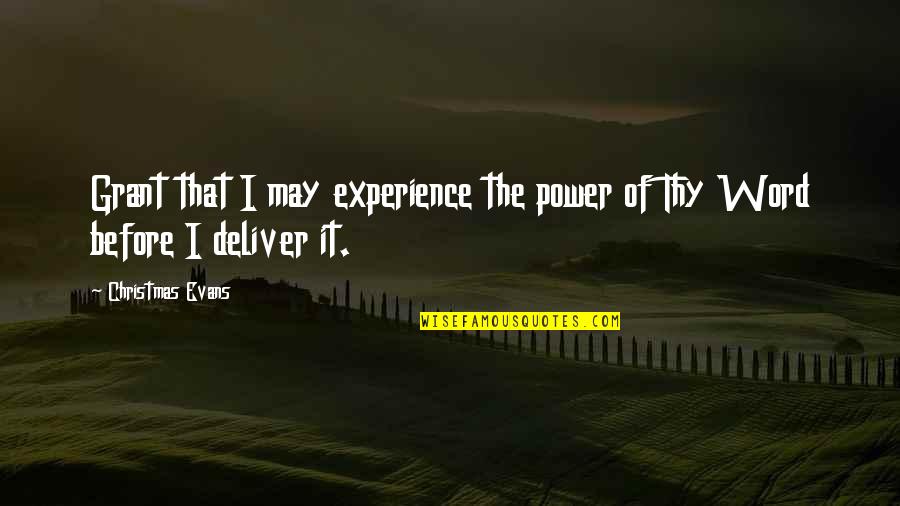 Otrovna Gljiva Quotes By Christmas Evans: Grant that I may experience the power of Otrovna Gljiva Quotes By Christmas Evans: Grant that I may experience the power of