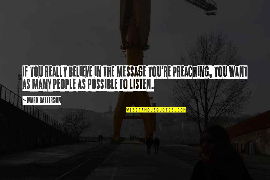 Otrovna Gljiva Quotes By Mark Batterson: If you really believe in the message you're Otrovna Gljiva Quotes By Mark Batterson: If you really believe in the message you're
