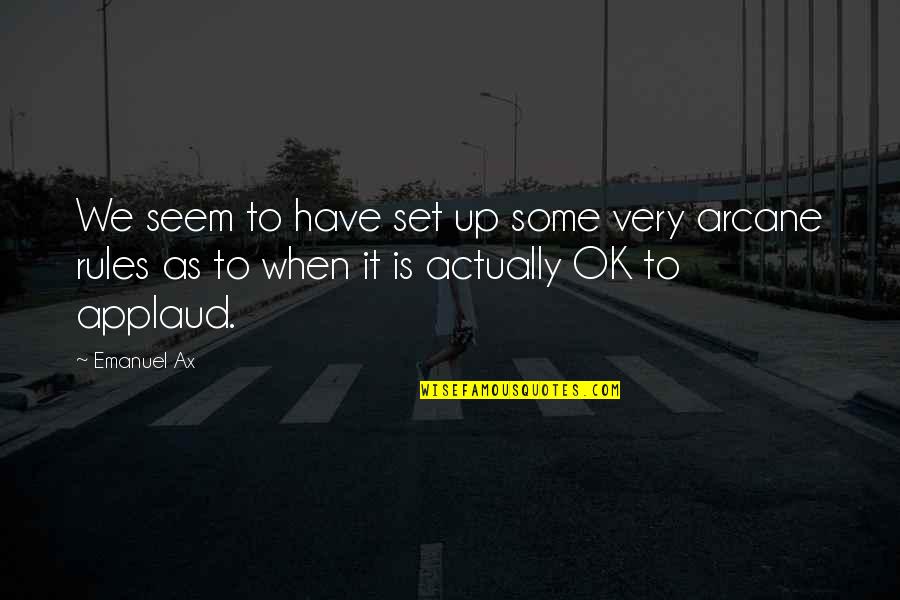 Otsujito Quotes By Emanuel Ax: We seem to have set up some very