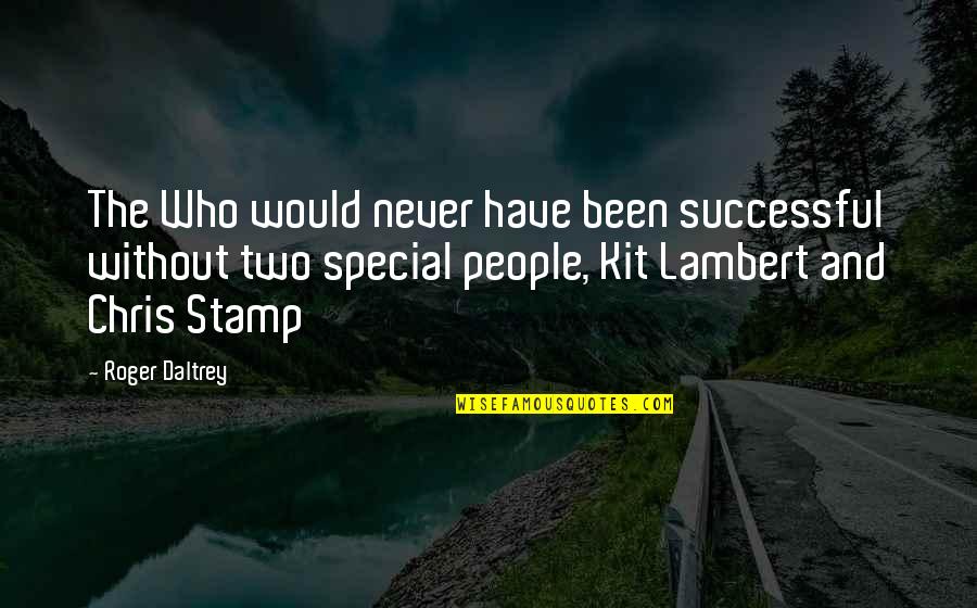 Otsujito Quotes By Roger Daltrey: The Who would never have been successful without Otsujito Quotes By Roger Daltrey: The Who would never have been successful without