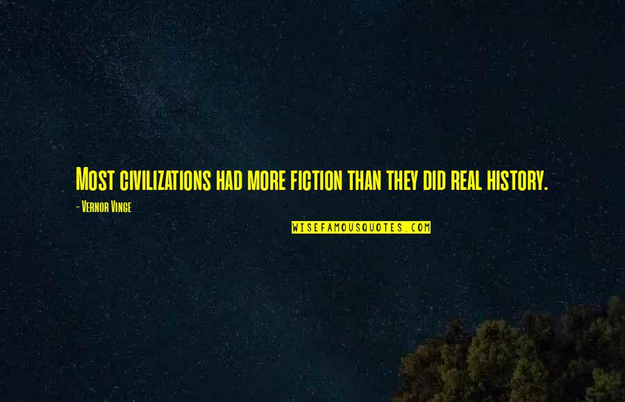 Otsukare Quotes By Vernor Vinge: Most civilizations had more fiction than they did