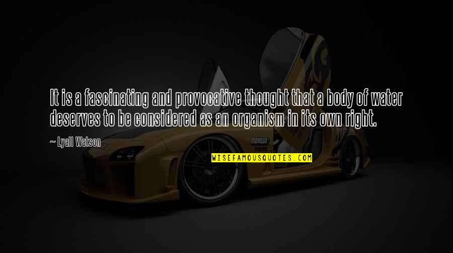 Ottaal Quotes By Lyall Watson: It is a fascinating and provocative thought that Ottaal Quotes By Lyall Watson: It is a fascinating and provocative thought that