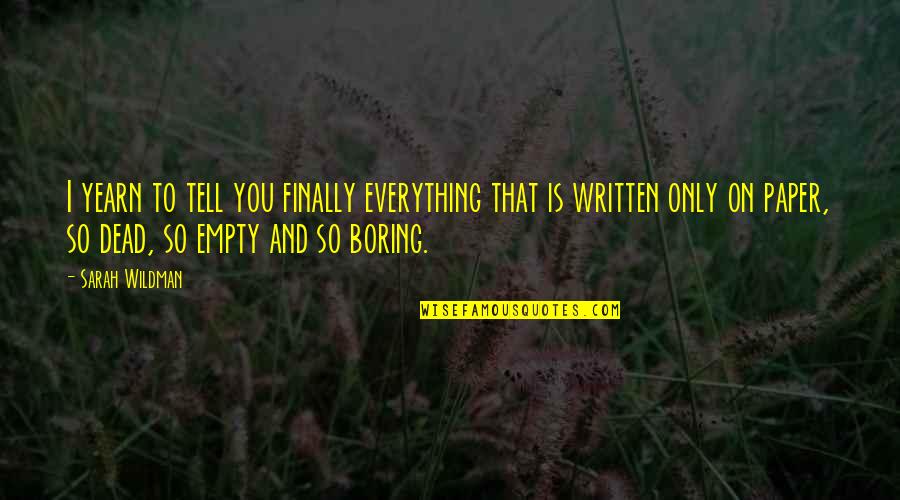 Ottaal Quotes By Sarah Wildman: I yearn to tell you finally everything that Ottaal Quotes By Sarah Wildman: I yearn to tell you finally everything that