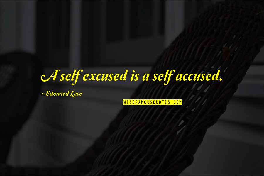 Ottaviani Intervention Quotes By Edouard Leve: A self excused is a self accused.