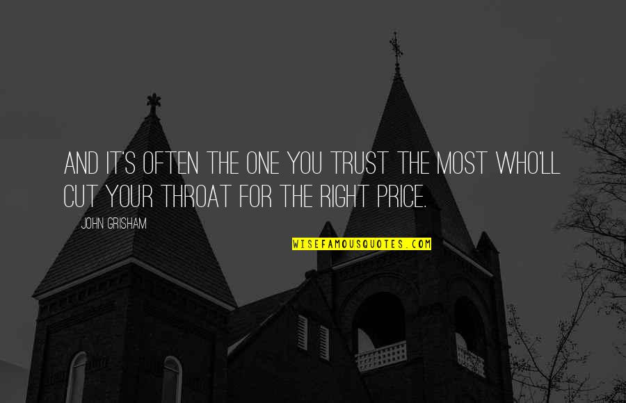 Ottaway V Quotes By John Grisham: And it's often the one you trust the Ottaway V Quotes By John Grisham: And it's often the one you trust the