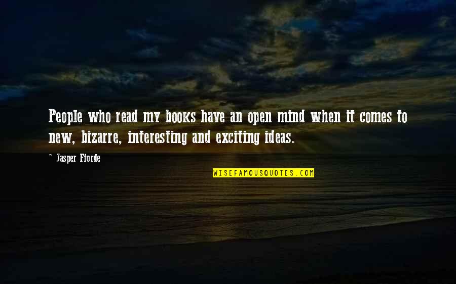 Ottenere Lo Quotes By Jasper Fforde: People who read my books have an open Ottenere Lo Quotes By Jasper Fforde: People who read my books have an open