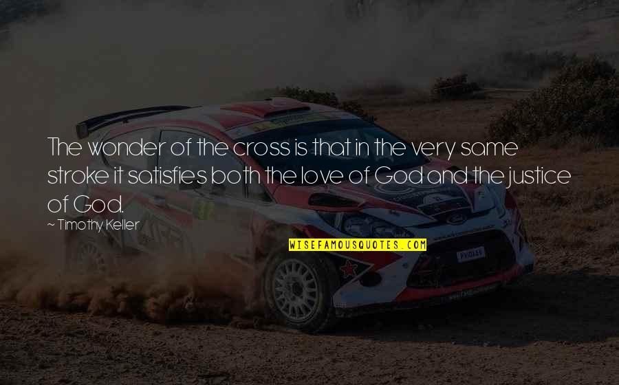 Ottershaw Honda Quotes By Timothy Keller: The wonder of the cross is that in