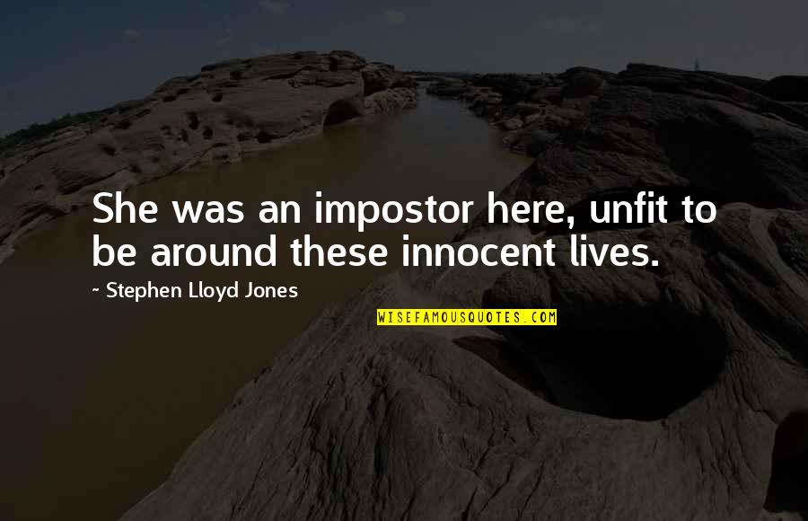 Ottoman Sultan Quotes By Stephen Lloyd Jones: She was an impostor here, unfit to be Ottoman Sultan Quotes By Stephen Lloyd Jones: She was an impostor here, unfit to be