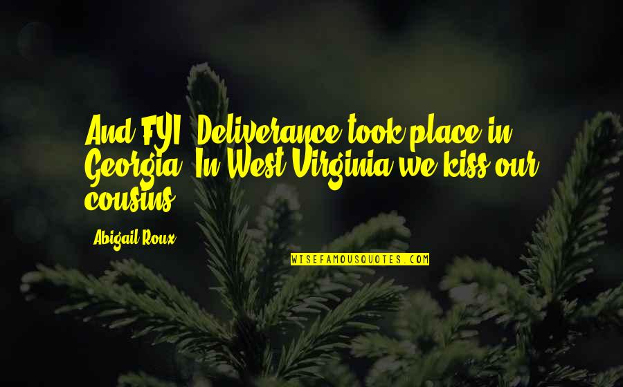 Ottomanellis Quotes By Abigail Roux: And FYI, Deliverance took place in Georgia. In