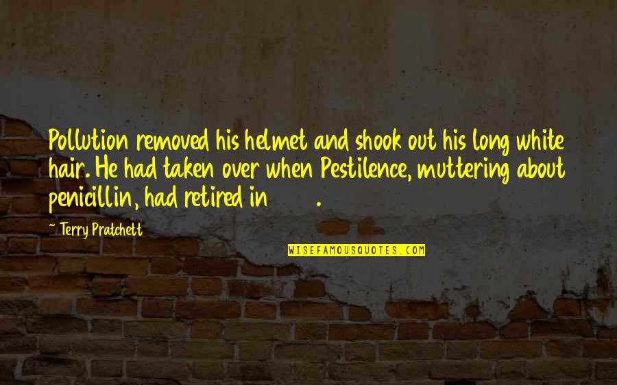 Ottomar Wine Quotes By Terry Pratchett: Pollution removed his helmet and shook out his Ottomar Wine Quotes By Terry Pratchett: Pollution removed his helmet and shook out his
