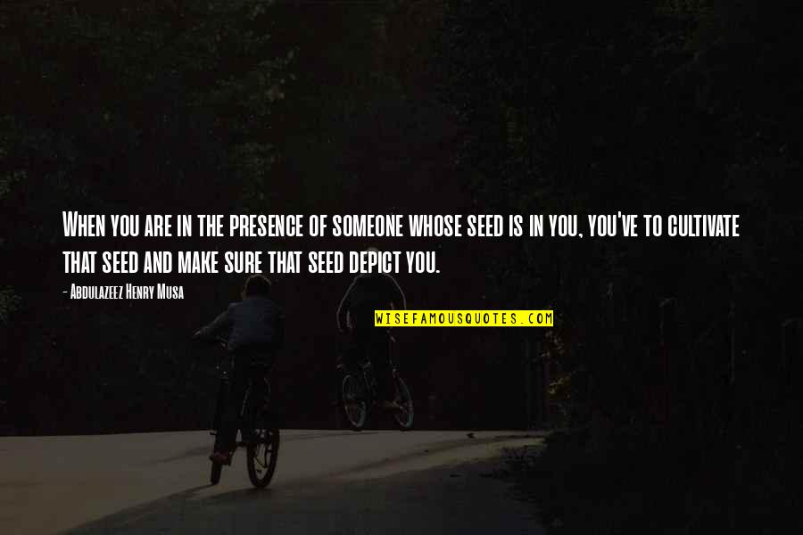 Ottomeyer Watch Quotes By Abdulazeez Henry Musa: When you are in the presence of someone Ottomeyer Watch Quotes By Abdulazeez Henry Musa: When you are in the presence of someone