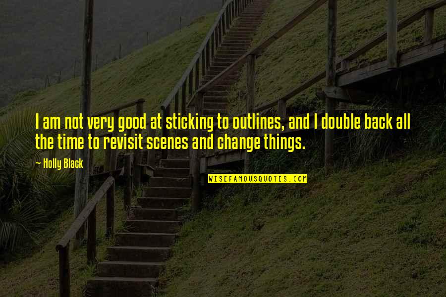 Ottoson Middle School Quotes By Holly Black: I am not very good at sticking to Ottoson Middle School Quotes By Holly Black: I am not very good at sticking to