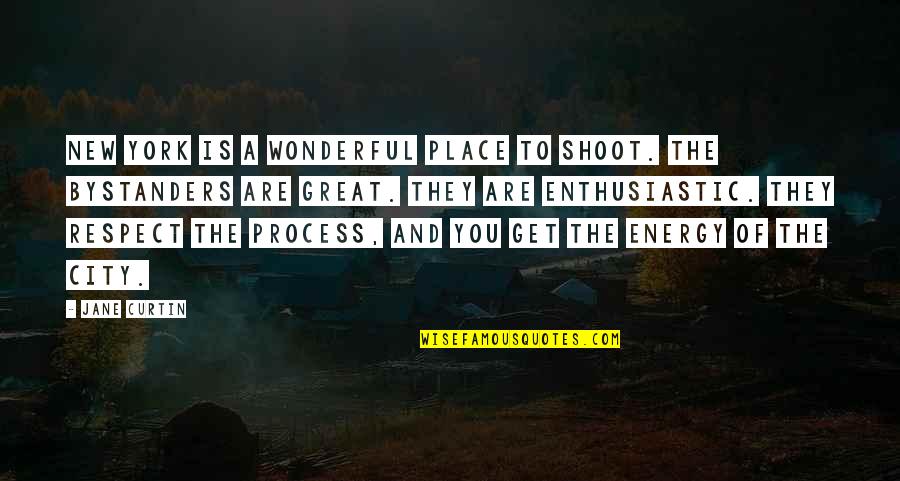 Ottoson Middle School Quotes By Jane Curtin: New York is a wonderful place to shoot. Ottoson Middle School Quotes By Jane Curtin: New York is a wonderful place to shoot.
