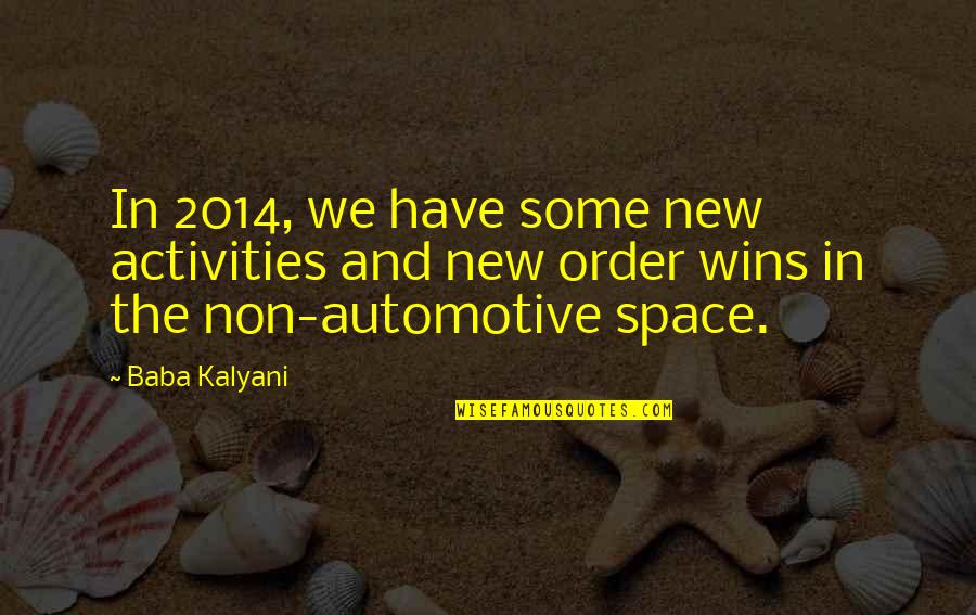 Otus Law Quotes By Baba Kalyani: In 2014, we have some new activities and