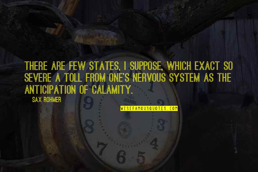 Otvorene Granice Quotes By Sax Rohmer: There are few states, I suppose, which exact Otvorene Granice Quotes By Sax Rohmer: There are few states, I suppose, which exact