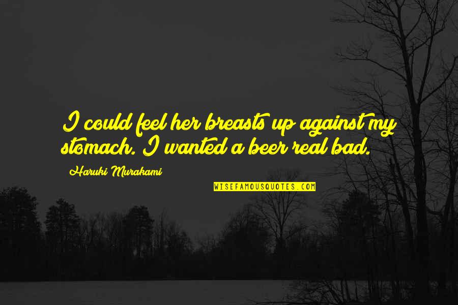 Otwarcie Quotes By Haruki Murakami: I could feel her breasts up against my