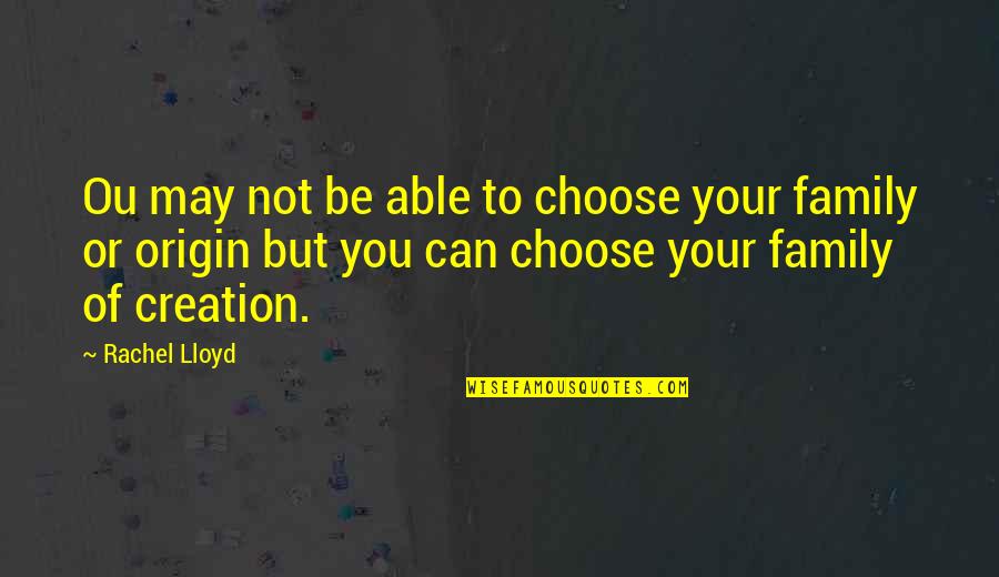 Ou/tx Quotes By Rachel Lloyd: Ou may not be able to choose your Ou/tx Quotes By Rachel Lloyd: Ou may not be able to choose your