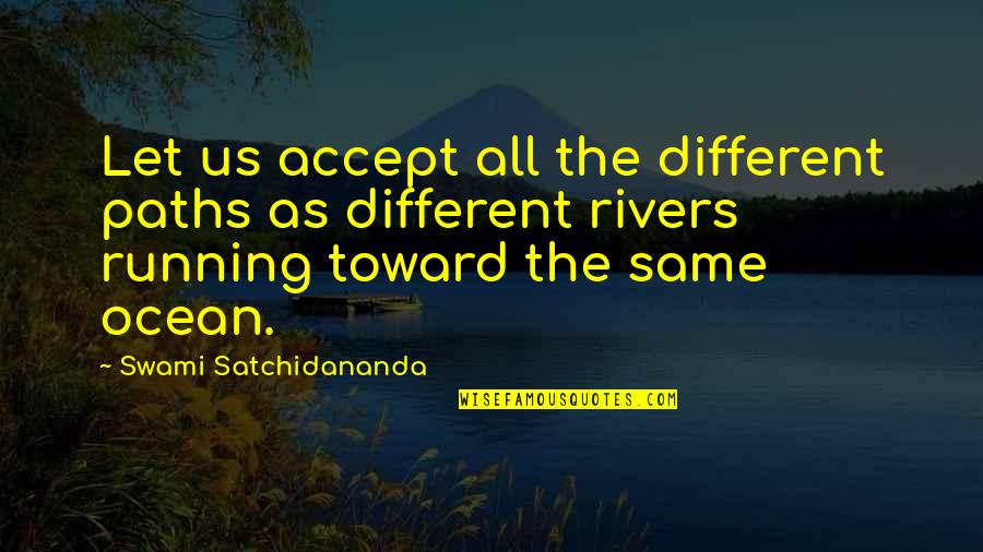 Oualid Azaro Quotes By Swami Satchidananda: Let us accept all the different paths as