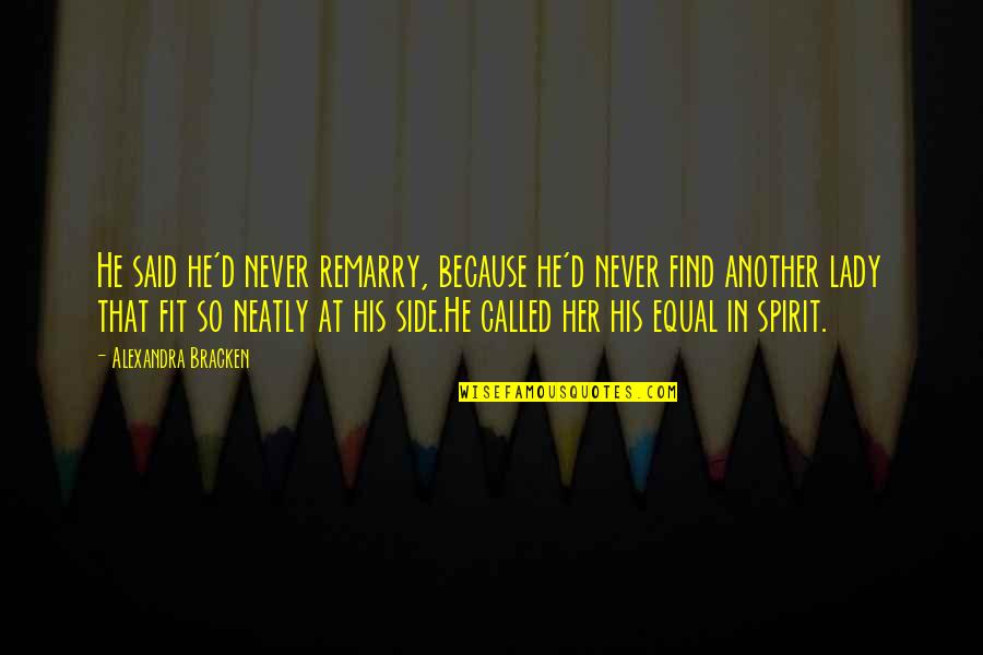 Oualid El Quotes By Alexandra Bracken: He said he'd never remarry, because he'd never