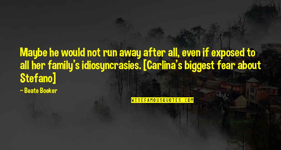 Ouamd Quotes By Beate Boeker: Maybe he would not run away after all, Ouamd Quotes By Beate Boeker: Maybe he would not run away after all,
