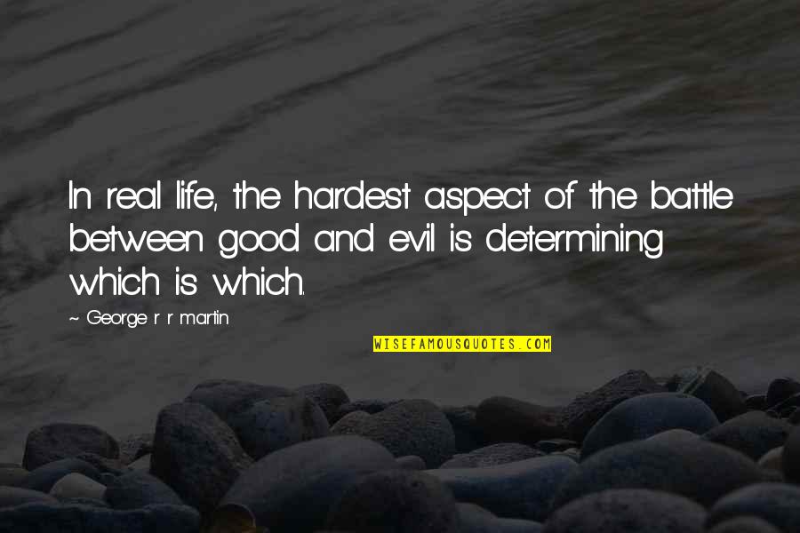 Ouat Cora Quotes By George R R Martin: In real life, the hardest aspect of the Ouat Cora Quotes By George R R Martin: In real life, the hardest aspect of the