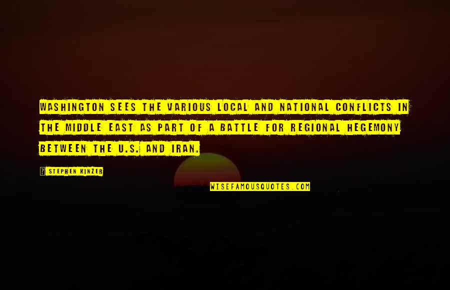 Oubaali Vs Warren Quotes By Stephen Kinzer: Washington sees the various local and national conflicts
