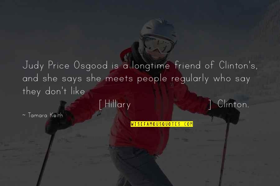 Oublier Conjugation Quotes By Tamara Keith: Judy Price Osgood is a longtime friend of Oublier Conjugation Quotes By Tamara Keith: Judy Price Osgood is a longtime friend of