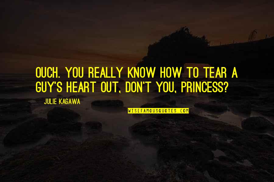 Ouch Quotes By Julie Kagawa: Ouch. You really know how to tear a