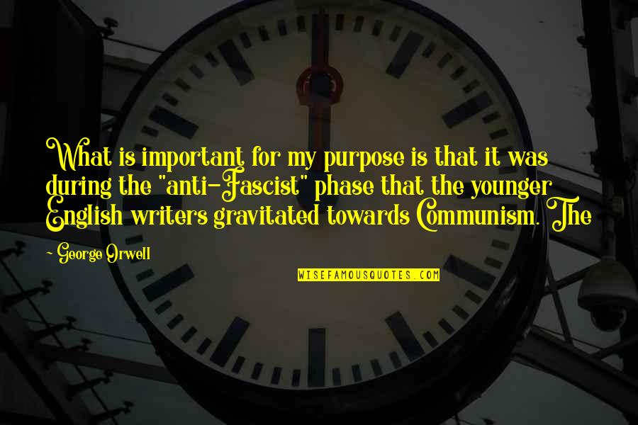 Ouchen Quotes By George Orwell: What is important for my purpose is that