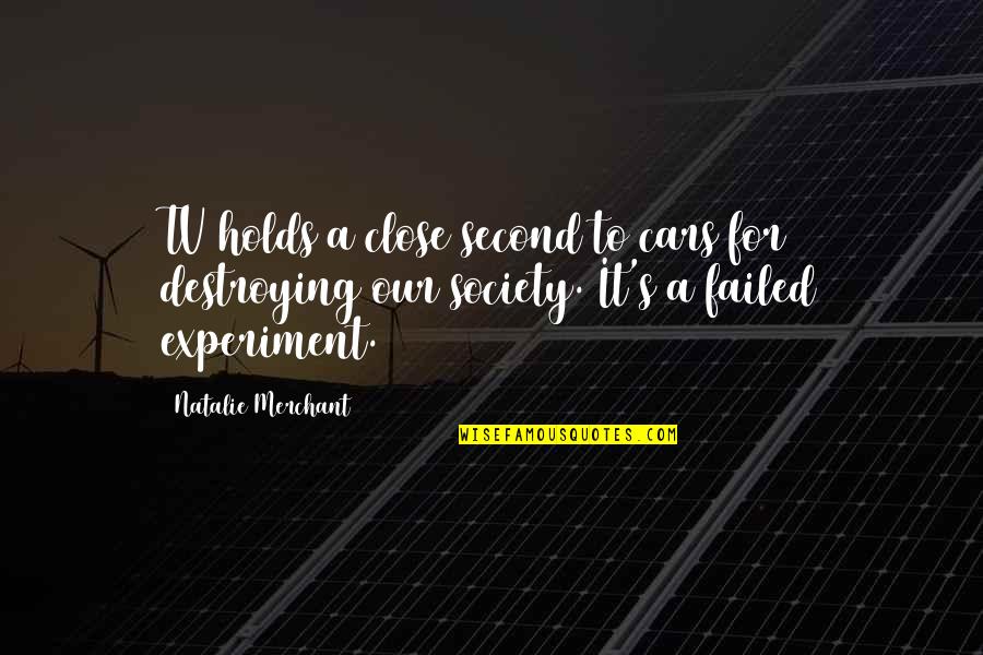 Ouchen Quotes By Natalie Merchant: TV holds a close second to cars for Ouchen Quotes By Natalie Merchant: TV holds a close second to cars for