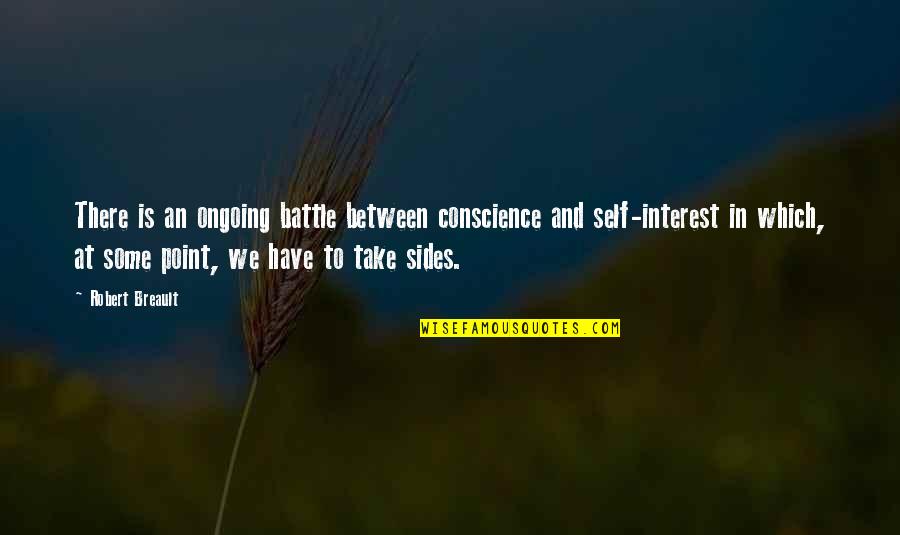 Ouchies Ice Quotes By Robert Breault: There is an ongoing battle between conscience and