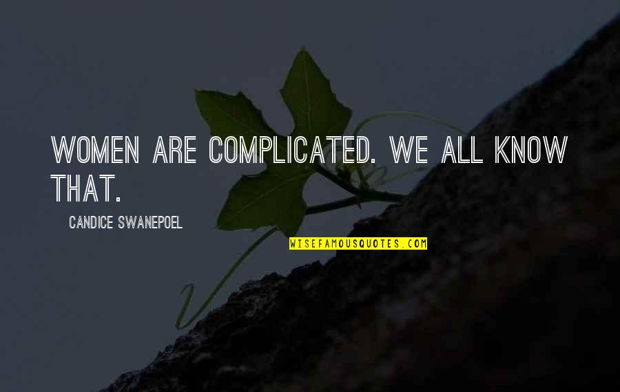 Oudda Quotes By Candice Swanepoel: Women are complicated. We all know that.