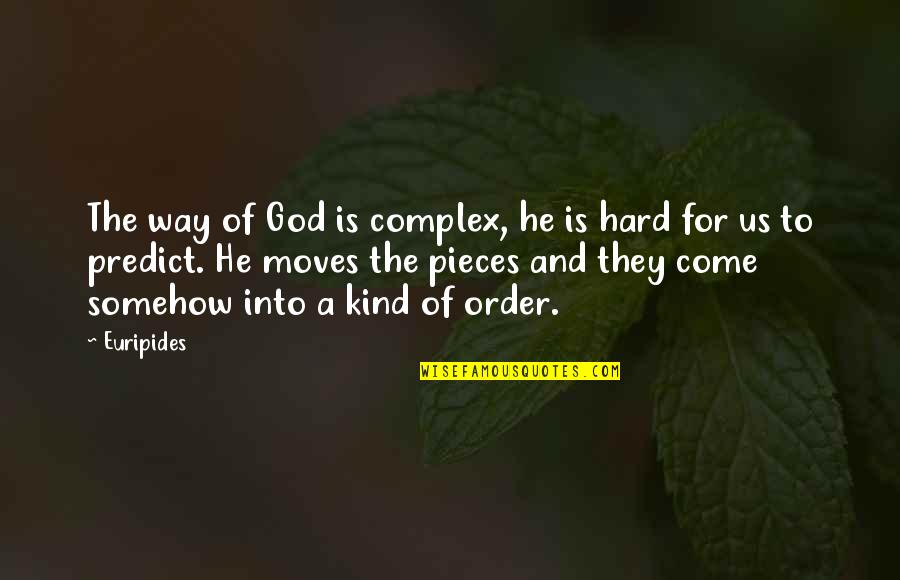 Oudenberg Quotes By Euripides: The way of God is complex, he is