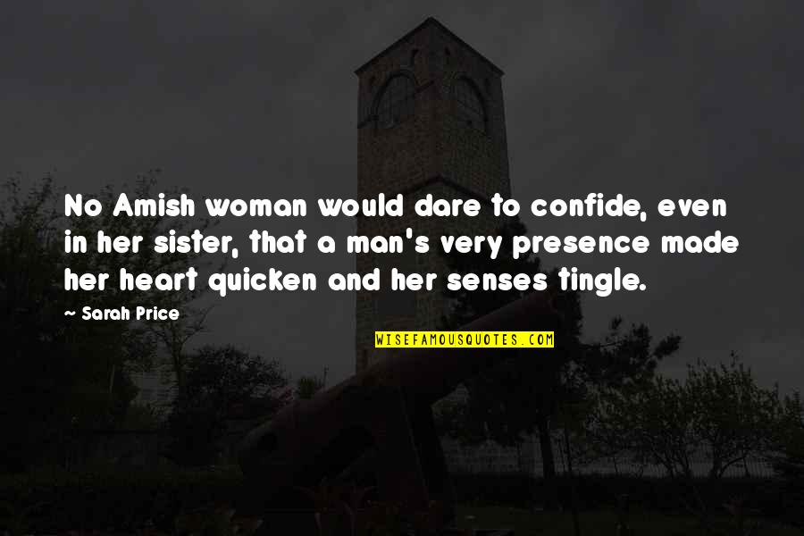 Ouderkirk Law Quotes By Sarah Price: No Amish woman would dare to confide, even