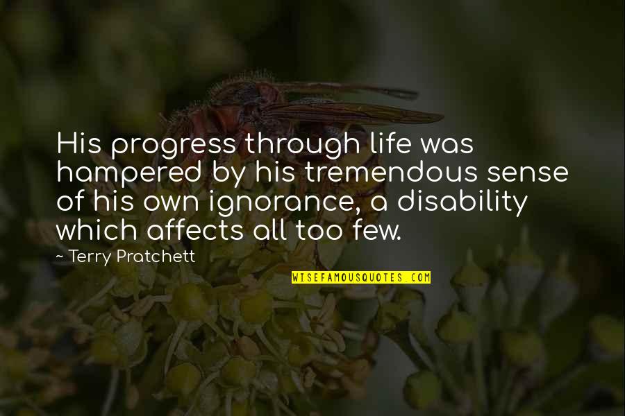 Oudheid Quotes By Terry Pratchett: His progress through life was hampered by his